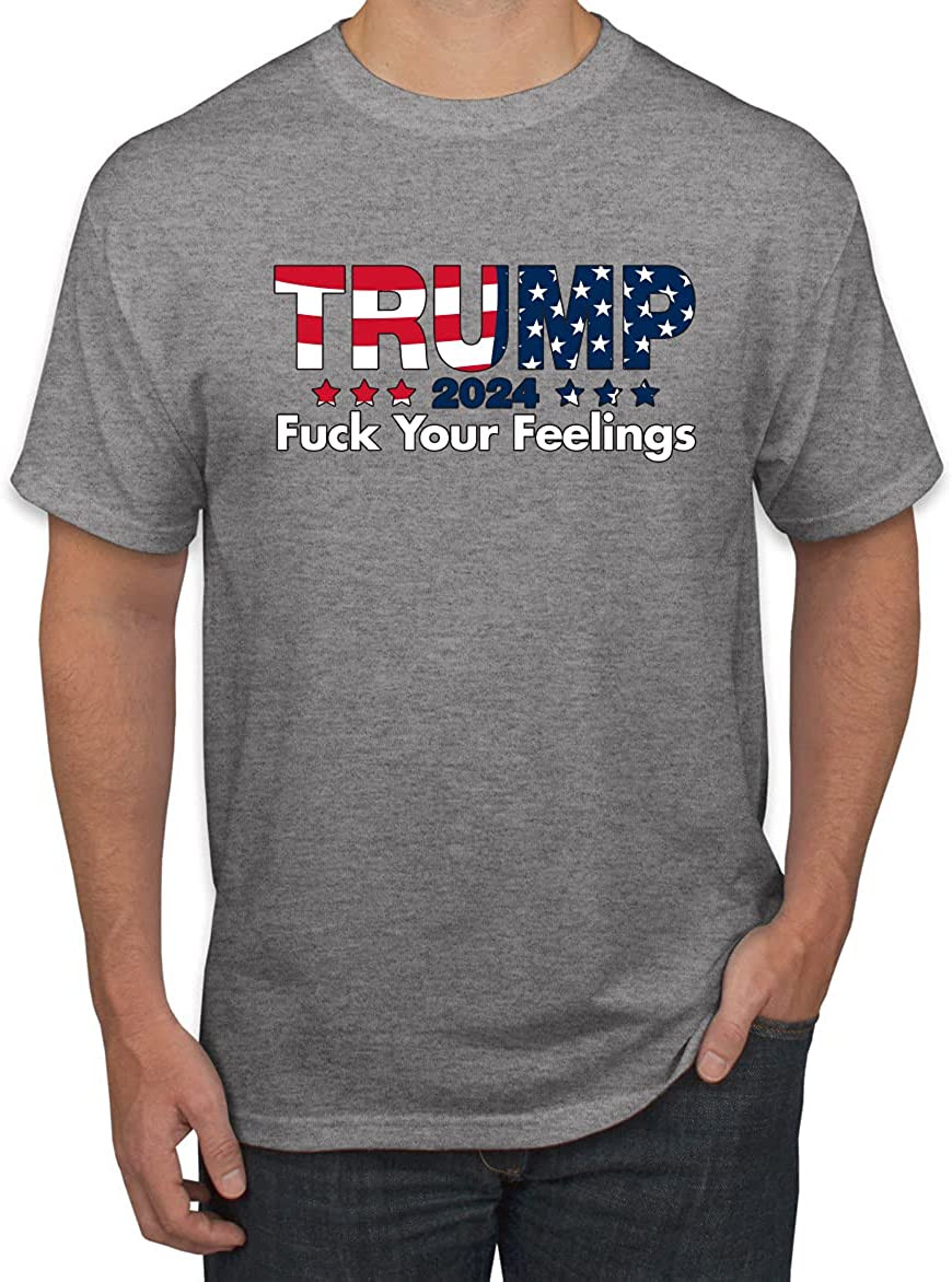 Trump Fuck Your Feelings American Flag Political