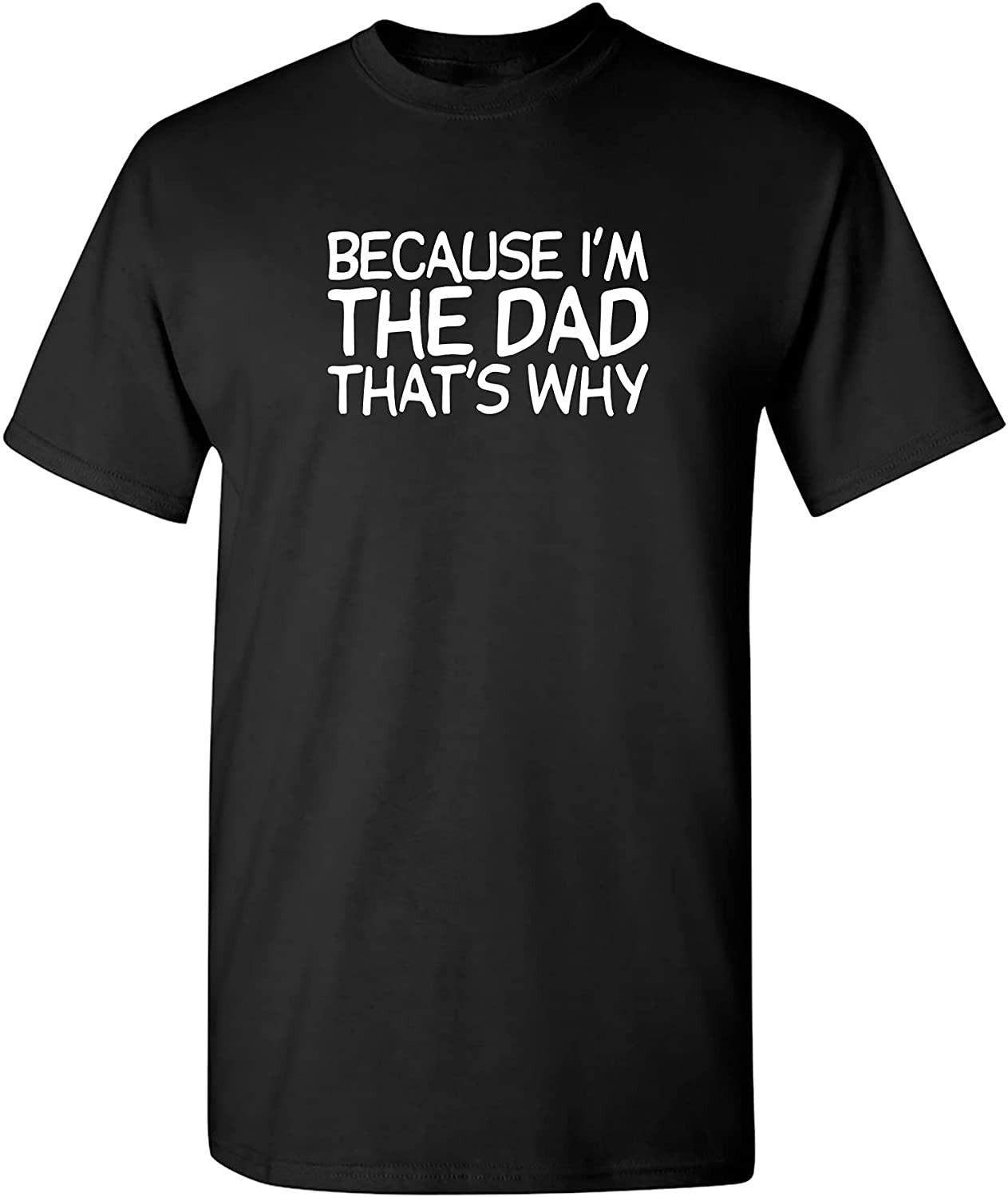 Because I'm The Dad, That's Why