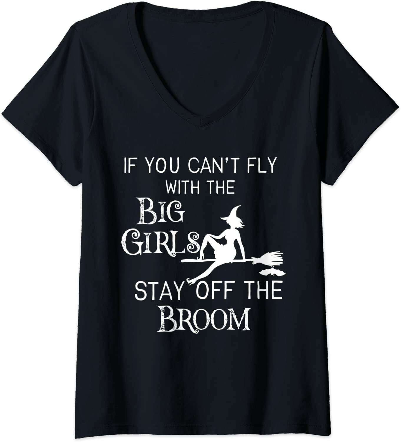 If You Can't Fly With Big Girls Stay Off The Broom Witch