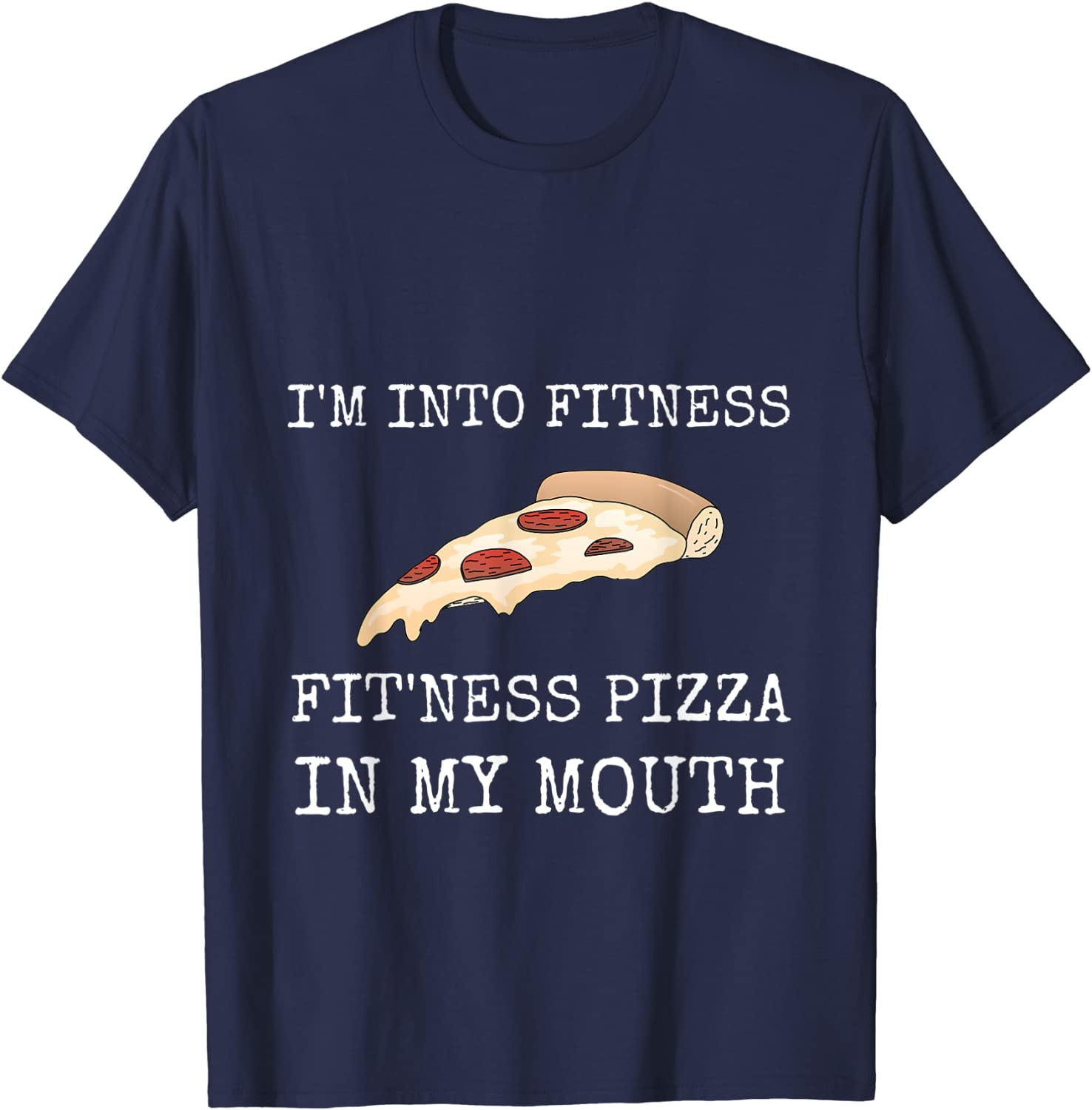 I'm Into Fitness Pizza In My Mouth Gym Gear