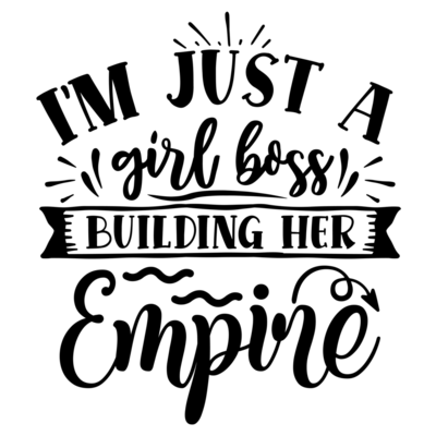 Im Just A Girl Boss Building Her Empire 01 Shirt