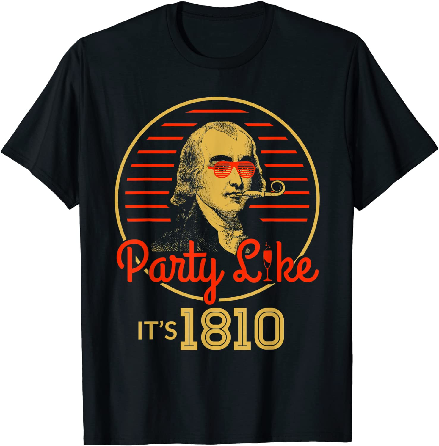 James Madison Party Like It's 1810 Political Party