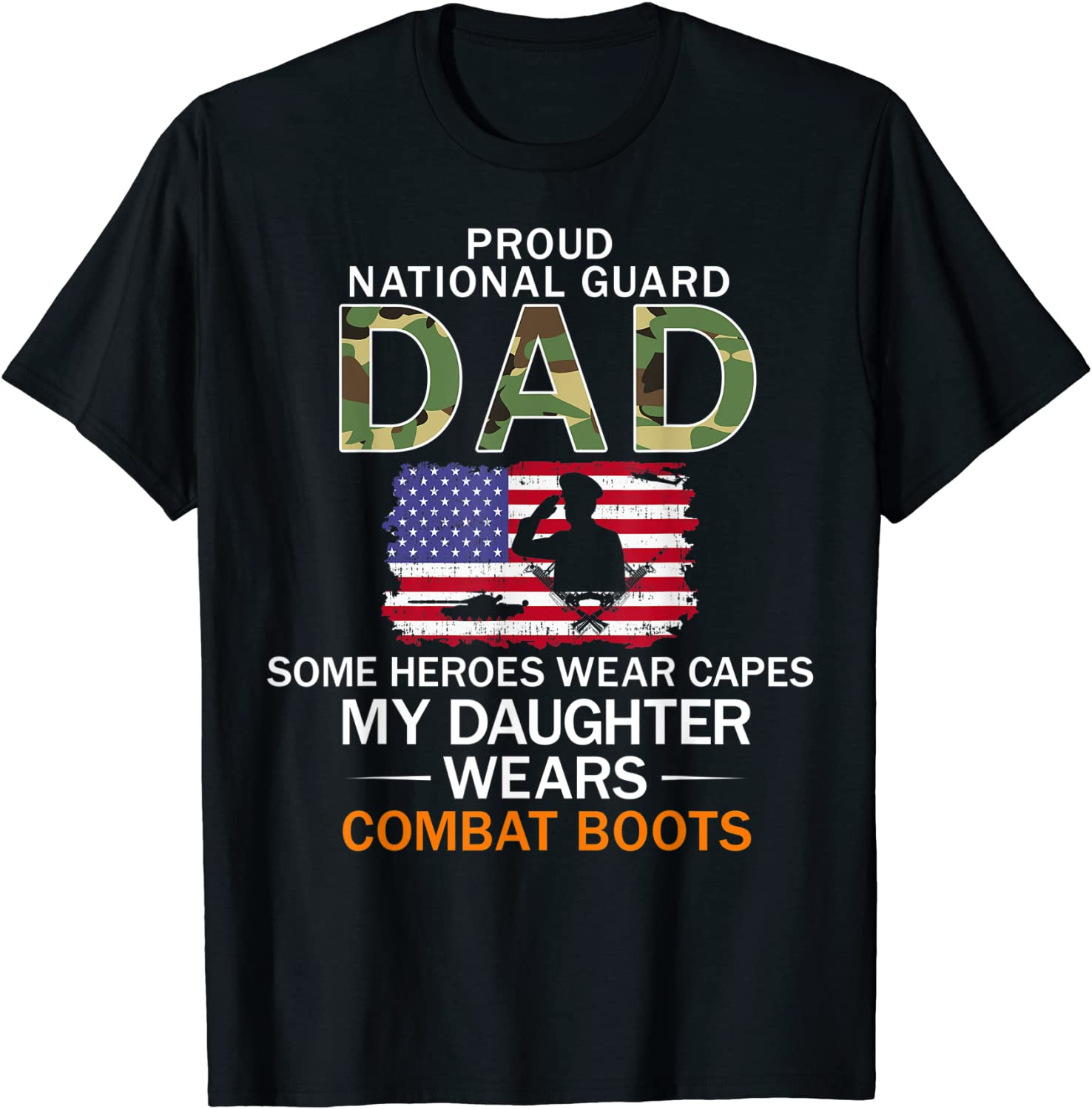 My Daughter Wears Combat Boots-Proud National Guard Dad Army