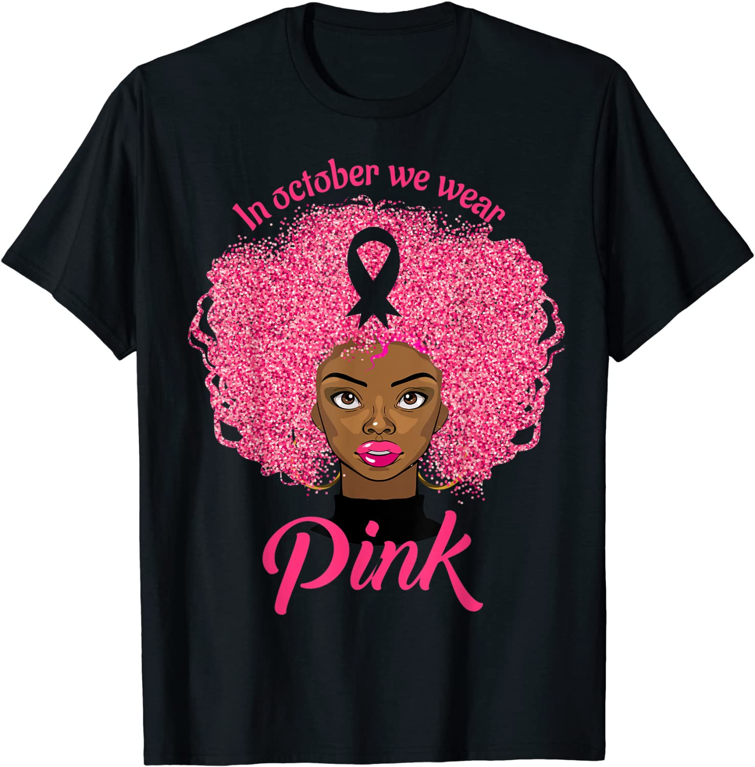 October We Wear Pink Black Woman Breast Cancer Awareness