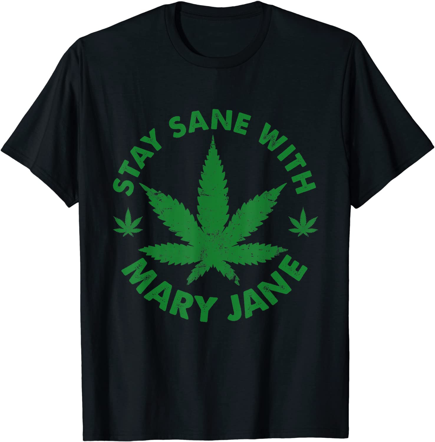 Stay Sane Mary Jane Marijuana Cannabis 420 Weed Pot Stoner